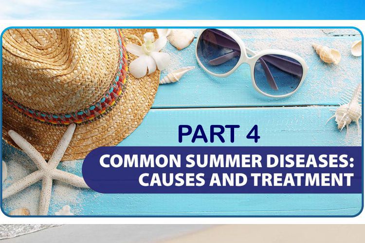 بیماری های رایج فصل تابستان (قسمت 4)